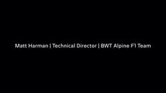 bwt_alpine_f1_team_2024_interview_with_matt_harman